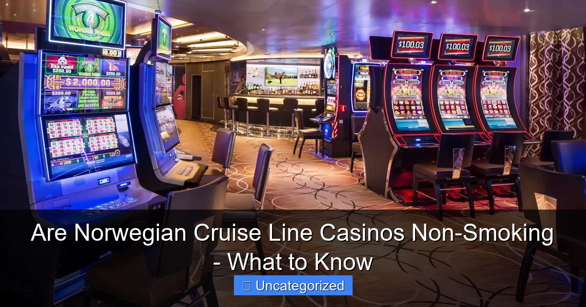 Are Norwegian Cruise Line Casinos Non-Smoking - What to Know