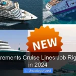 Are Requirements Cruise Lines Job Right for You in 2024