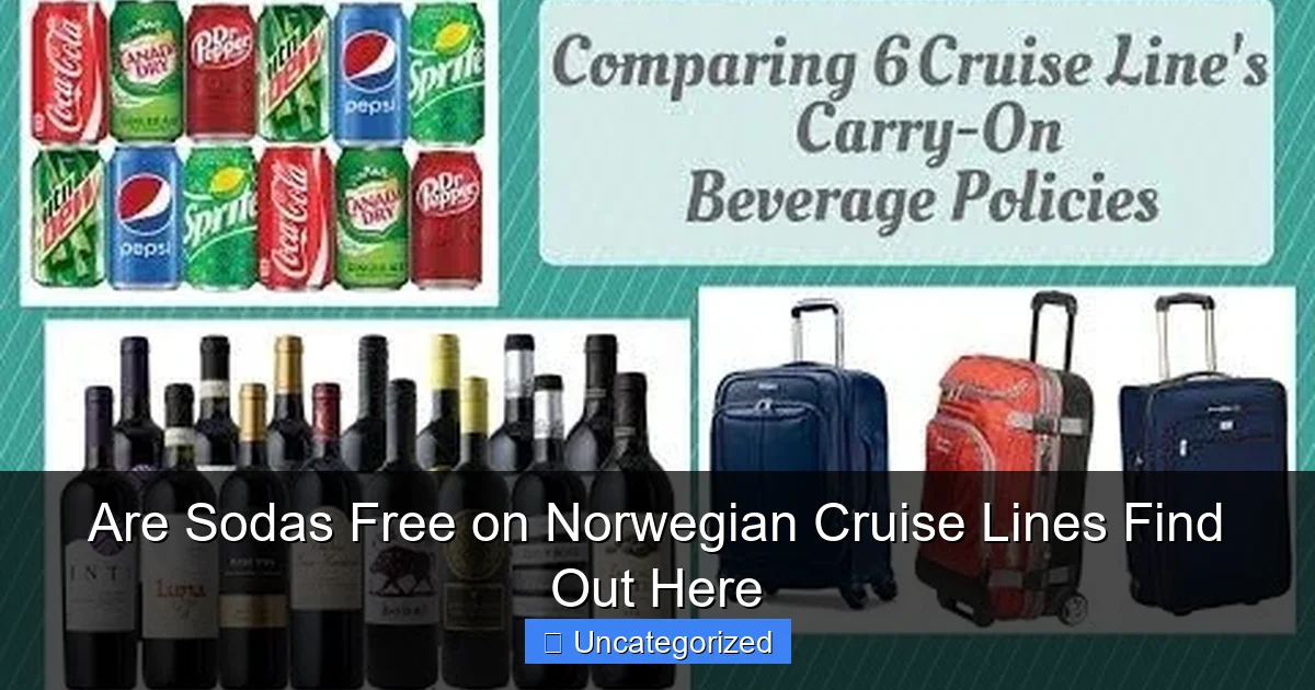 Are Sodas Free on Norwegian Cruise Lines Find Out Here