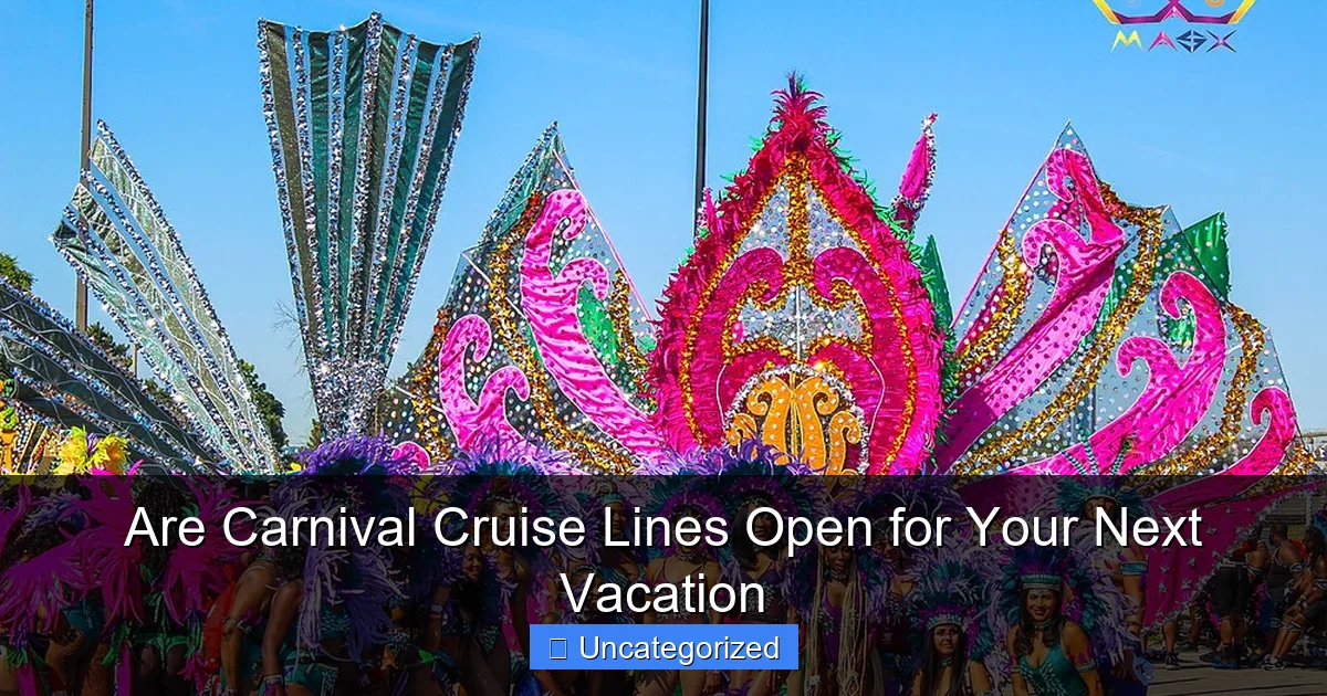 Are Carnival Cruise Lines Open for Your Next Vacation