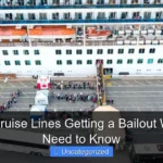 Are the Cruise Lines Getting a Bailout What You Need to Know