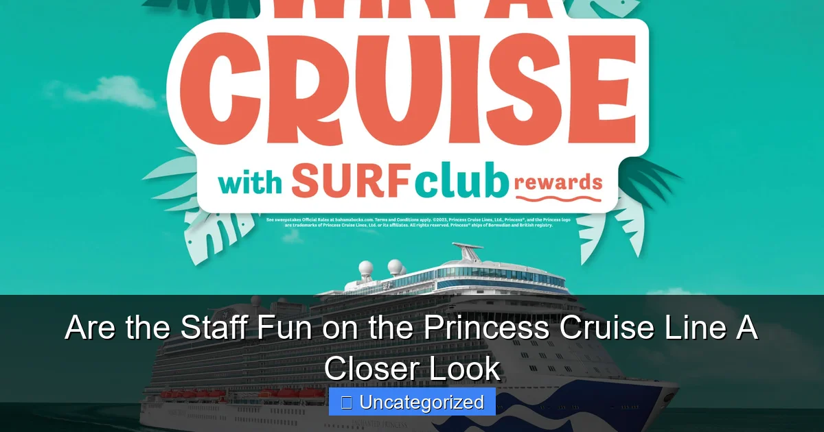 Are the Staff Fun on the Princess Cruise Line A Closer Look
