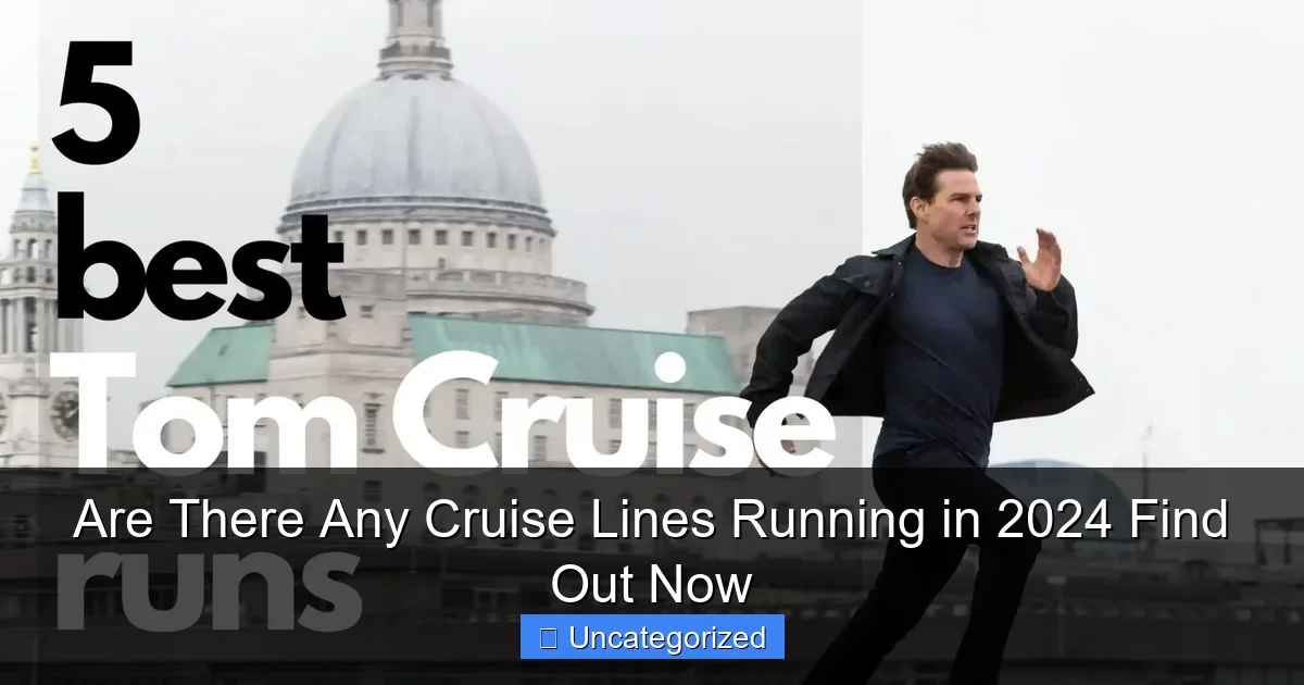 Are There Any Cruise Lines Running in 2024 Find Out Now
