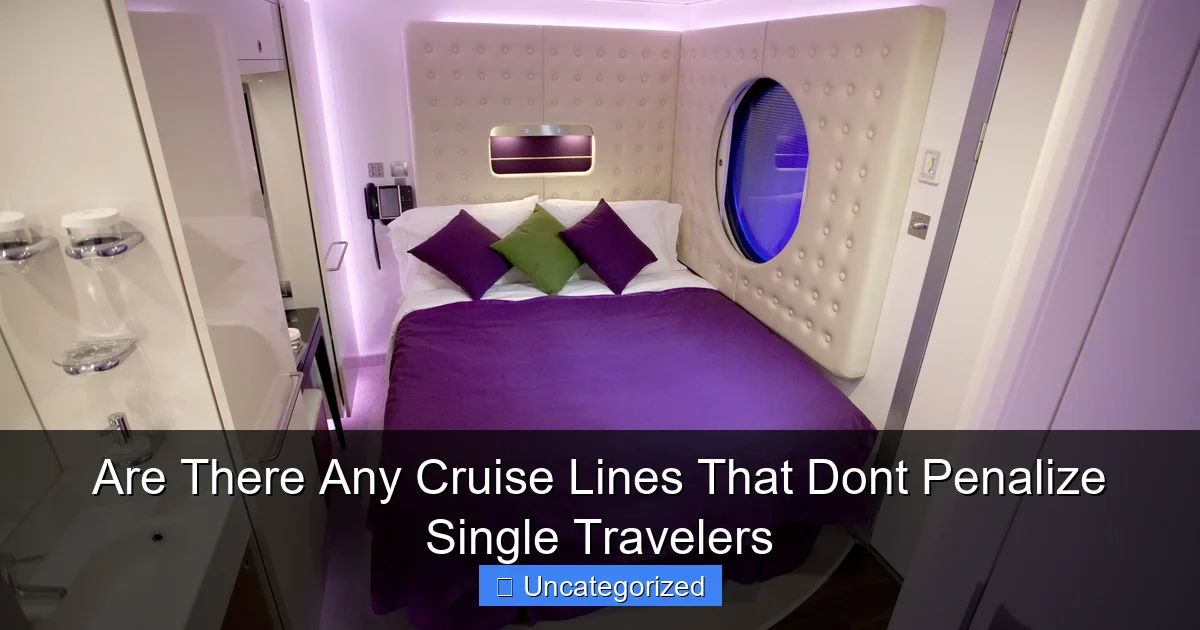 Are There Any Cruise Lines That Dont Penalize Single Travelers