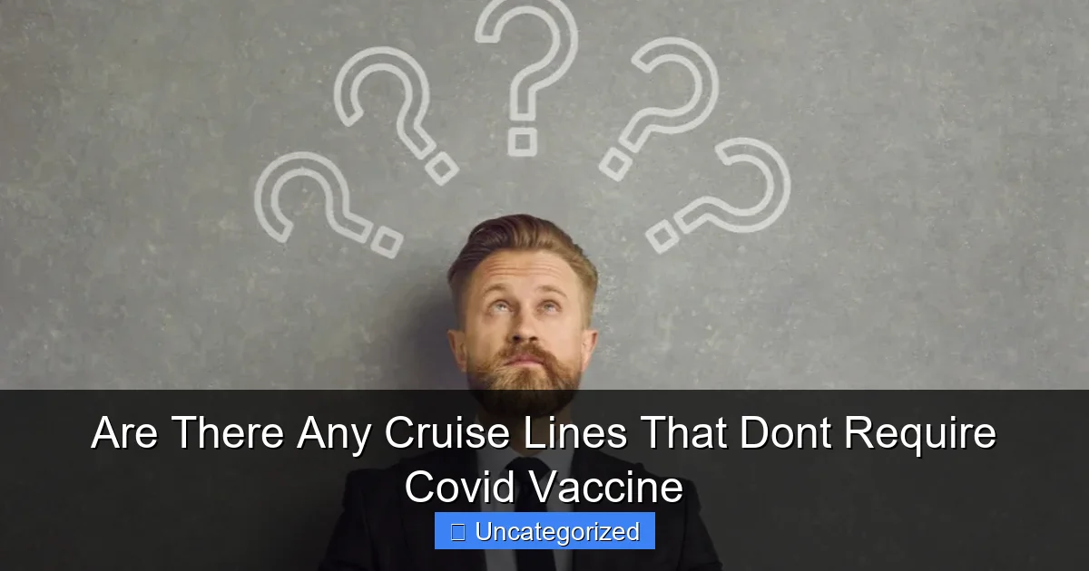 Are There Any Cruise Lines That Dont Require Covid Vaccine
