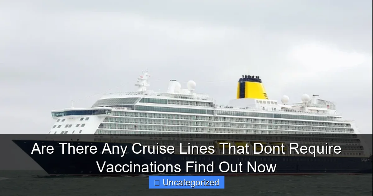 Are There Any Cruise Lines That Dont Require Vaccinations Find Out Now