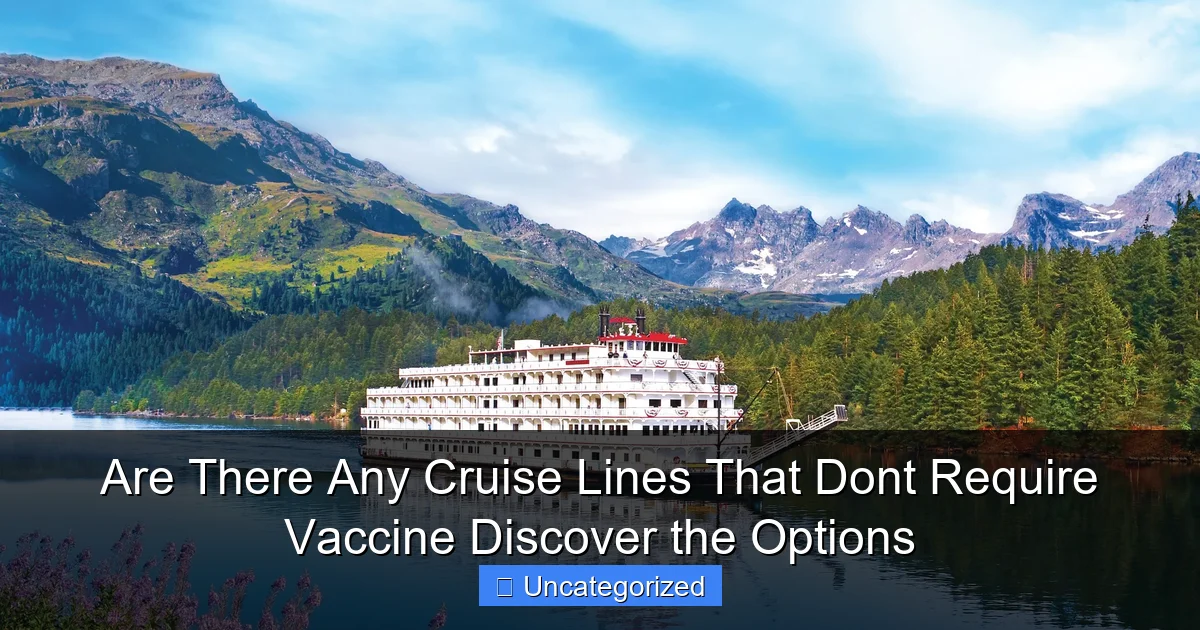 Are There Any Cruise Lines That Dont Require Vaccine Discover the Options