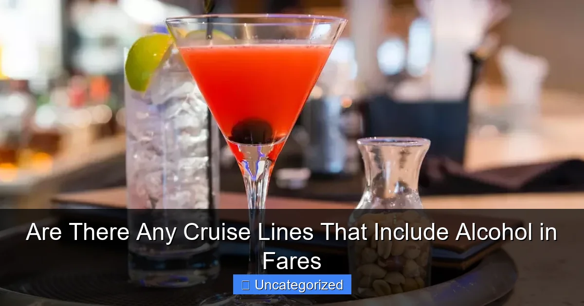 Are There Any Cruise Lines That Include Alcohol in Fares
