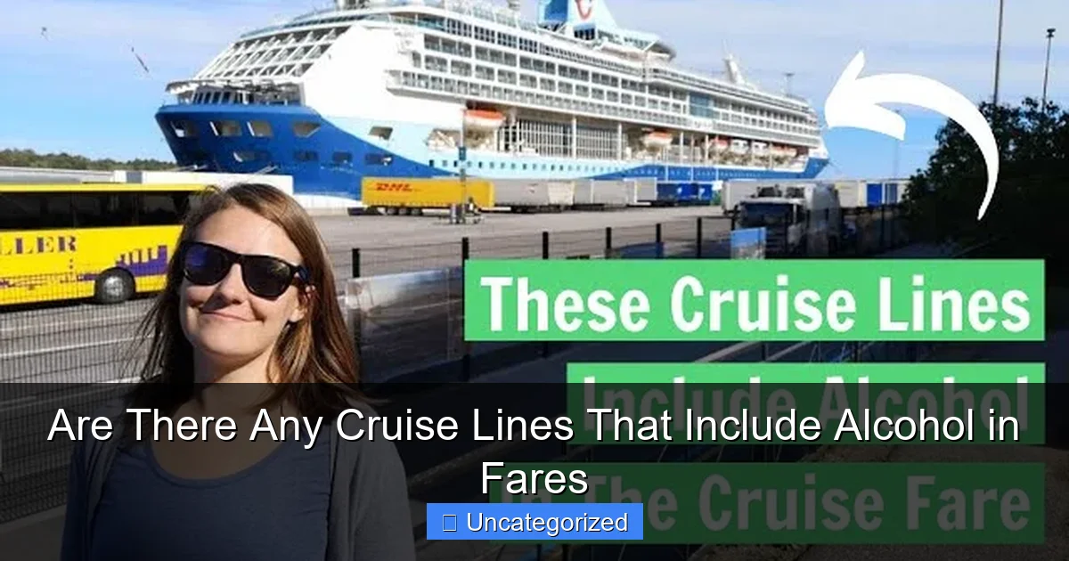 Are There Any Cruise Lines That Include Alcohol in Fares