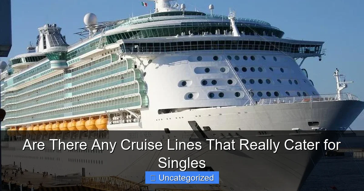 Are There Any Cruise Lines That Really Cater for Singles