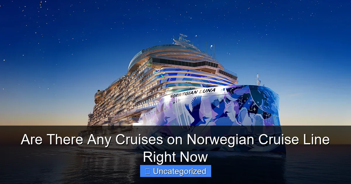 Are There Any Cruises on Norwegian Cruise Line Right Now