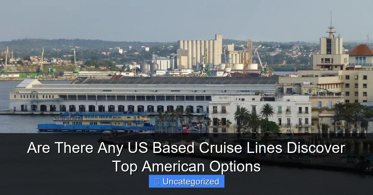 Are There Any US Based Cruise Lines Discover Top American Options
