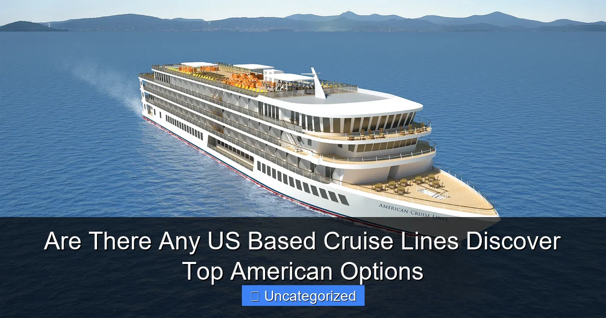 Are There Any US Based Cruise Lines Discover Top American Options
