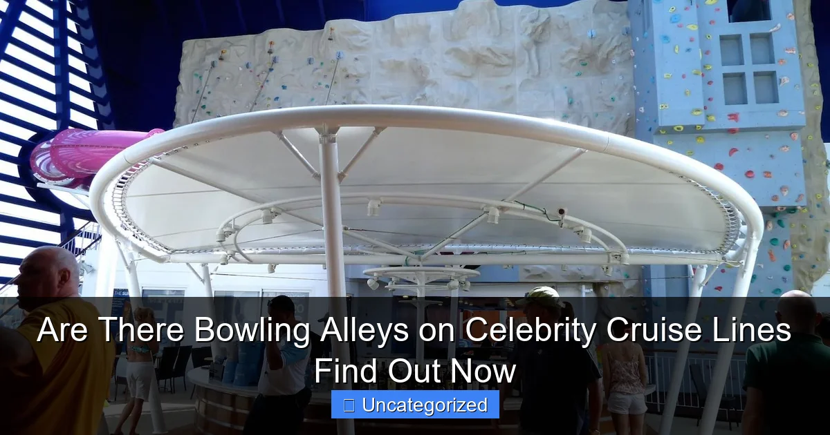 Are There Bowling Alleys on Celebrity Cruise Lines Find Out Now