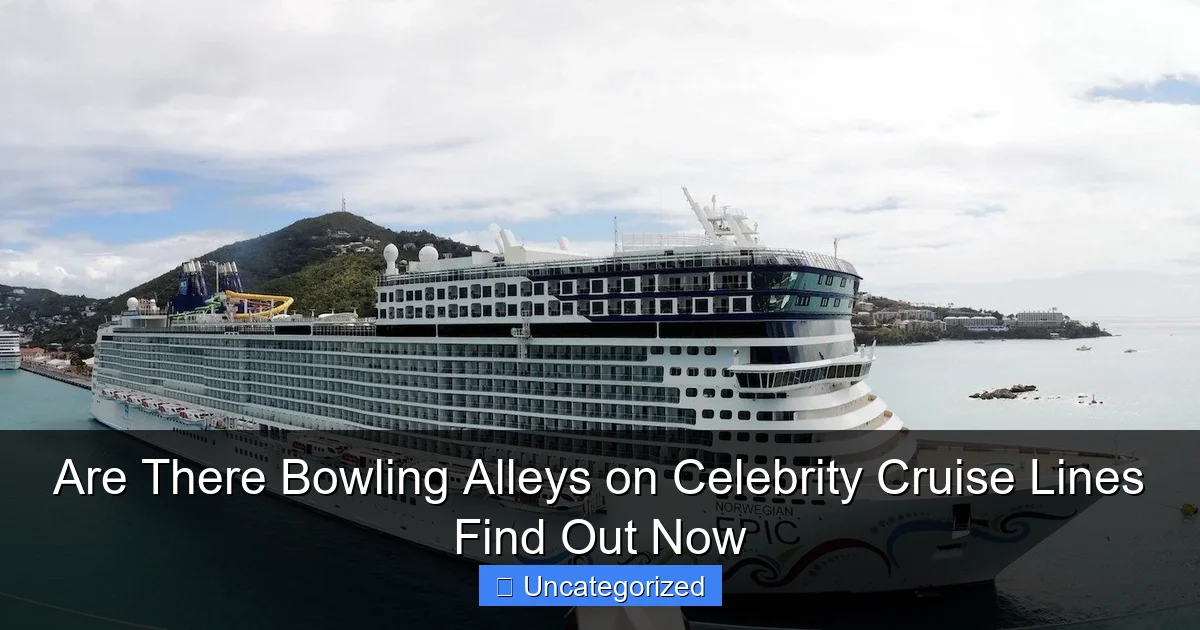 Are There Bowling Alleys on Celebrity Cruise Lines Find Out Now