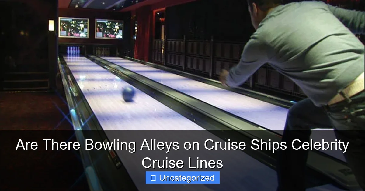 Are There Bowling Alleys on Cruise Ships Celebrity Cruise Lines