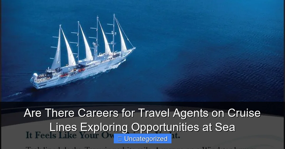 Are There Careers for Travel Agents on Cruise Lines Exploring Opportunities at Sea