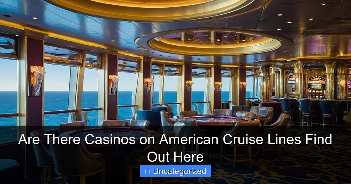 Are There Casinos on American Cruise Lines Find Out Here