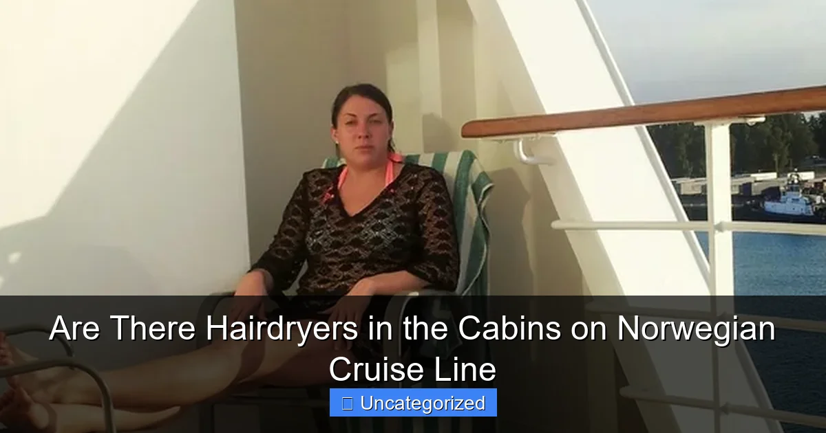 Are There Hairdryers in the Cabins on Norwegian Cruise Line