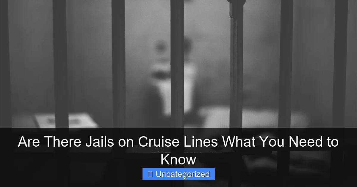 Are There Jails on Cruise Lines What You Need to Know