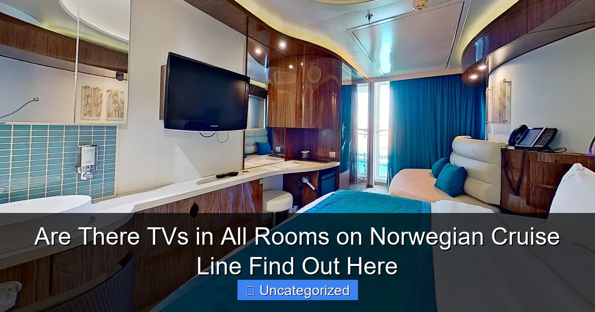 Are There TVs in All Rooms on Norwegian Cruise Line Find Out Here