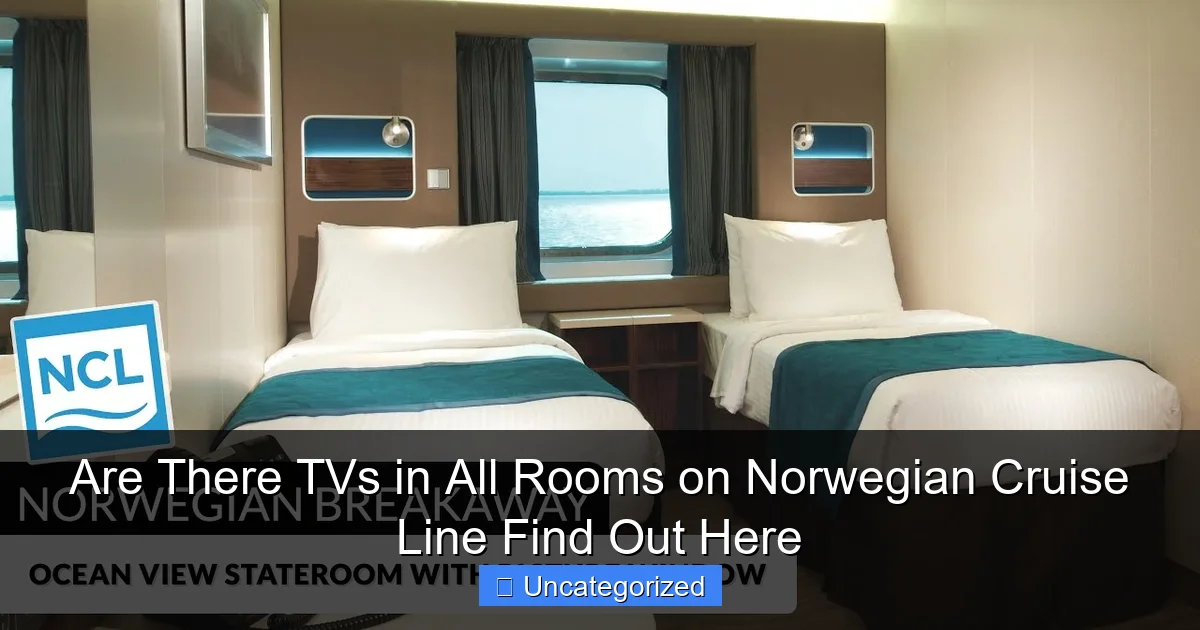 Are There TVs in All Rooms on Norwegian Cruise Line Find Out Here