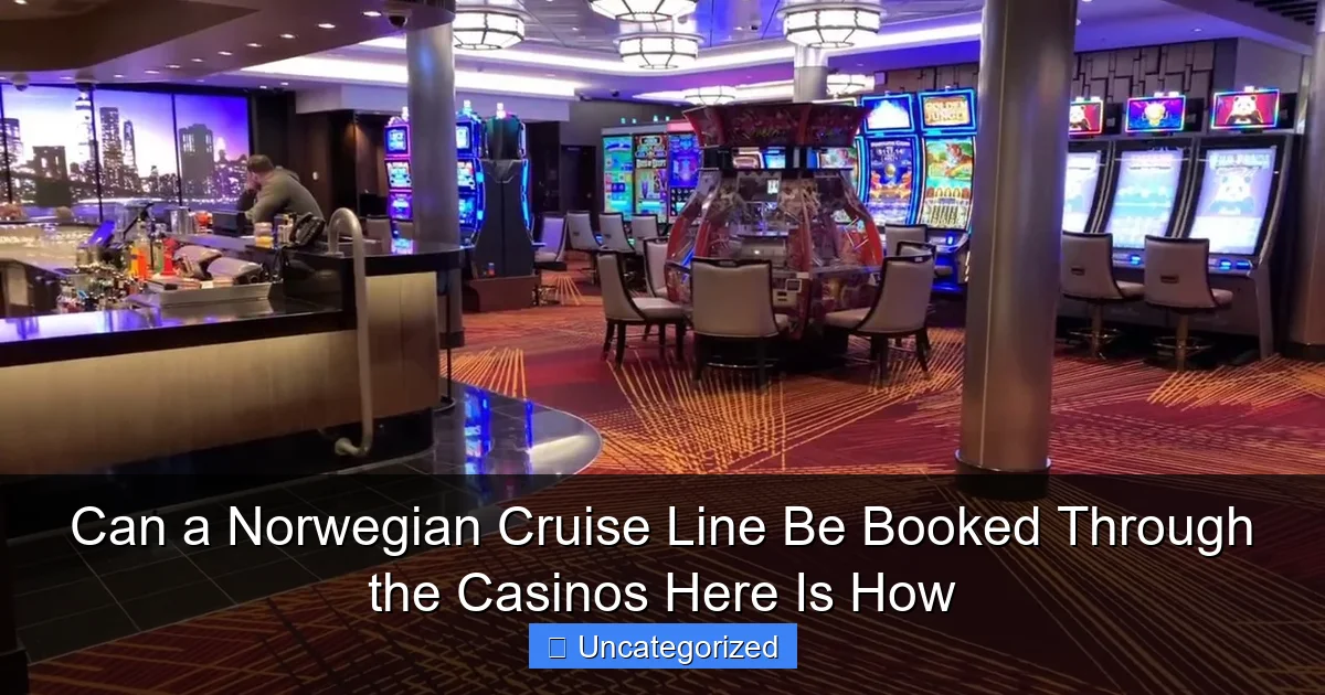 Can a Norwegian Cruise Line Be Booked Through the Casinos Here Is How