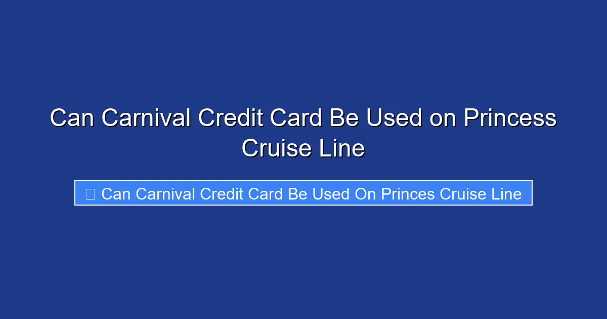 Can Carnival Credit Card Be Used on Princess Cruise Line