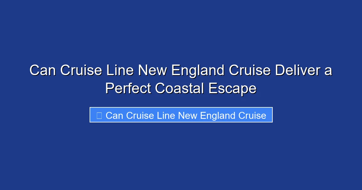 Can Cruise Line New England Cruise Deliver a Perfect Coastal Escape