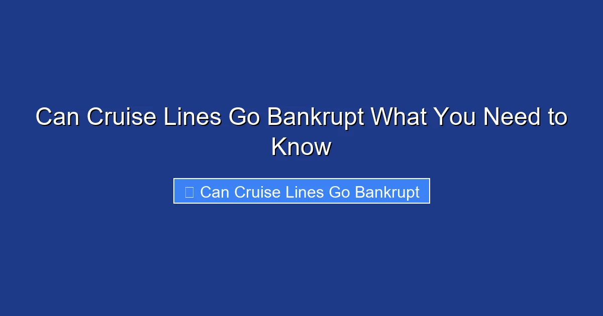 Can Cruise Lines Go Bankrupt What You Need to Know