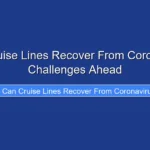 Can Cruise Lines Recover From Coronavirus Challenges Ahead