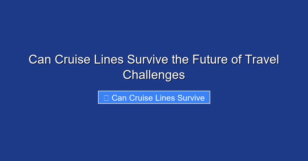 Can Cruise Lines Survive the Future of Travel Challenges