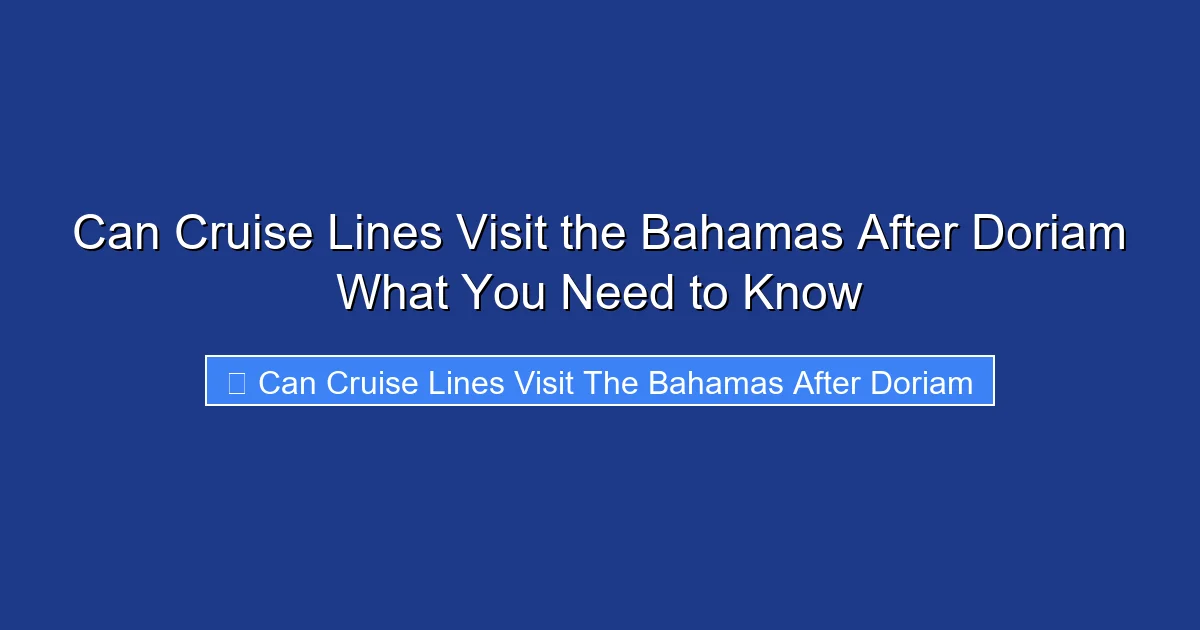 Can Cruise Lines Visit the Bahamas After Doriam What You Need to Know