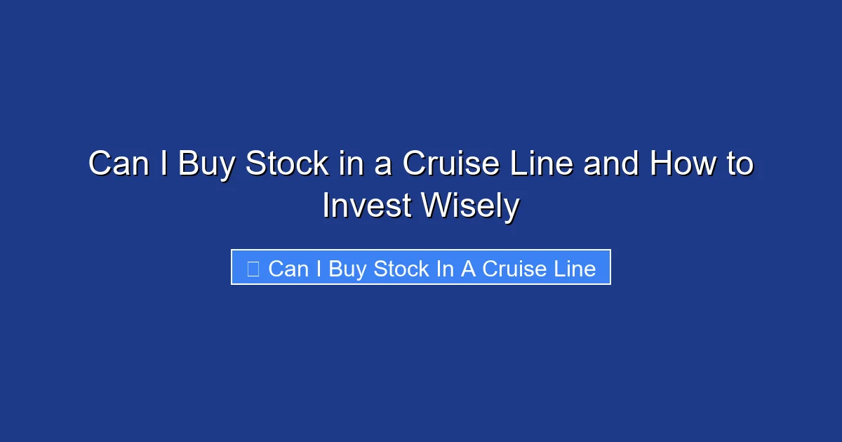 Can I Buy Stock in a Cruise Line and How to Invest Wisely