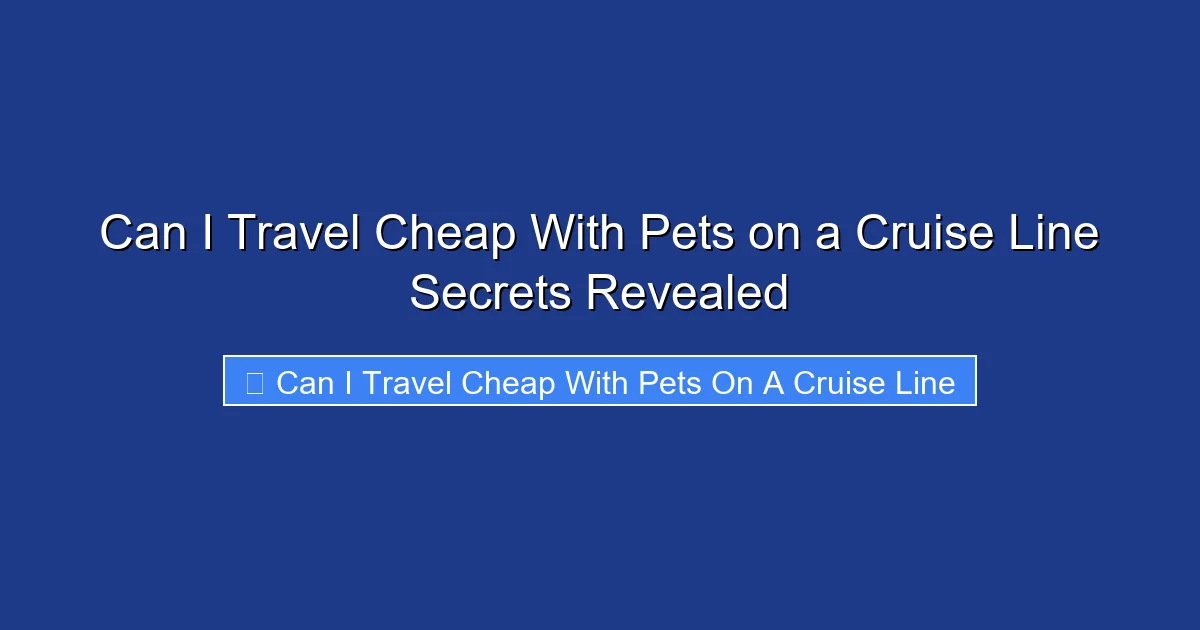 Can I Travel Cheap With Pets on a Cruise Line Secrets Revealed