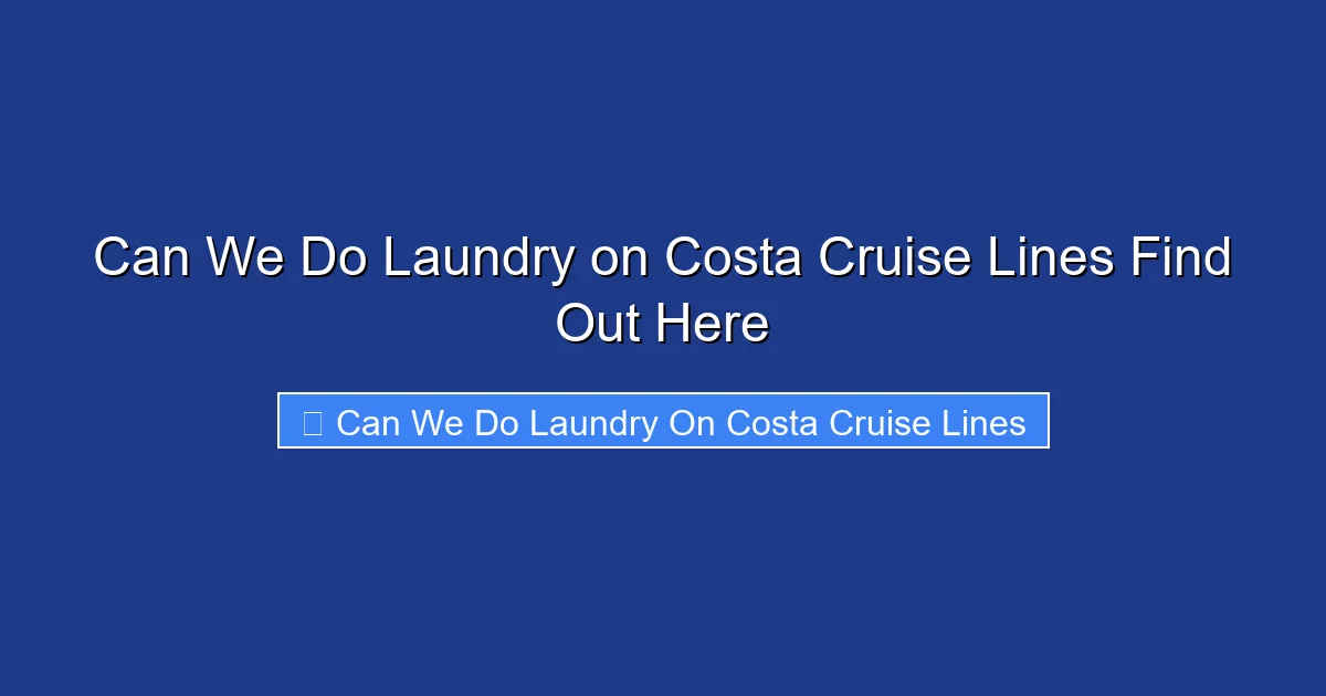 Can We Do Laundry on Costa Cruise Lines Find Out Here