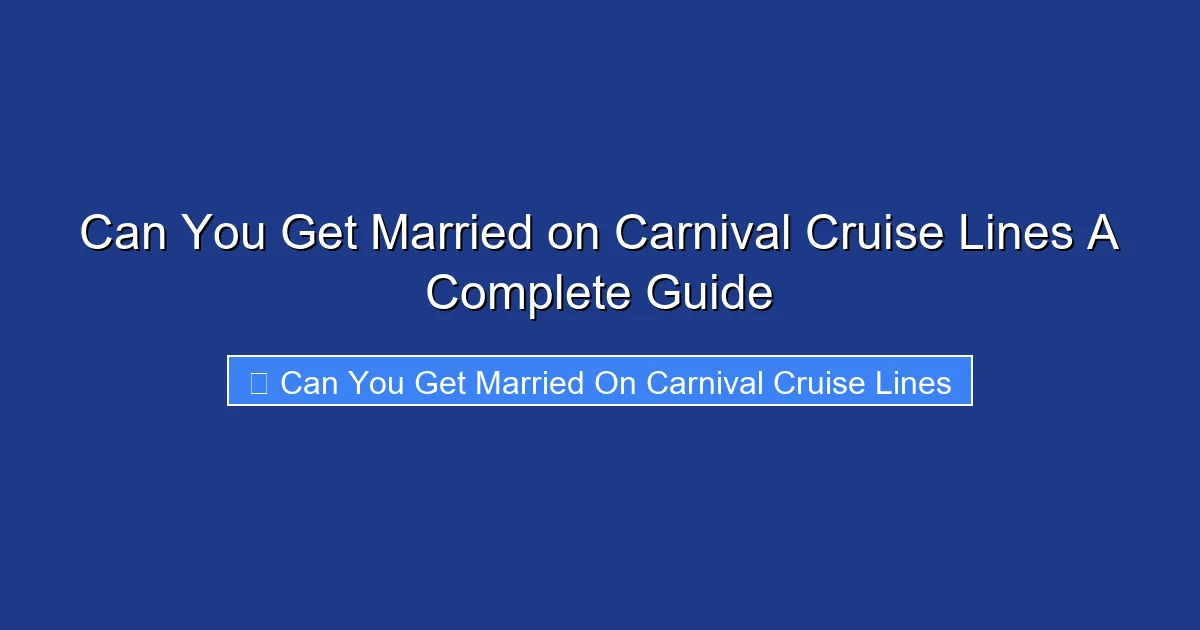 Can You Get Married on Carnival Cruise Lines A Complete Guide