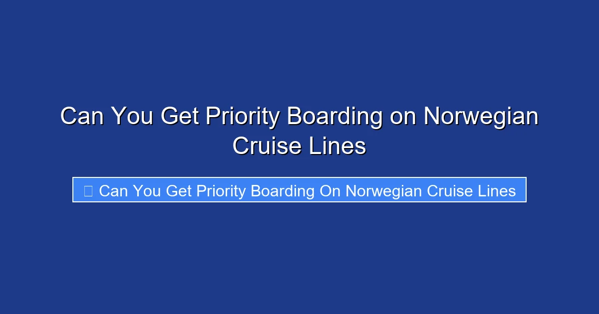 Can You Get Priority Boarding on Norwegian Cruise Lines