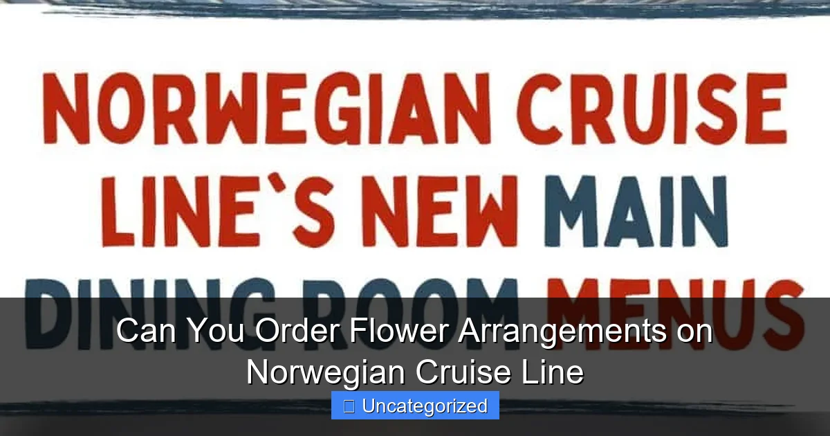 Can You Order Flower Arrangements on Norwegian Cruise Line