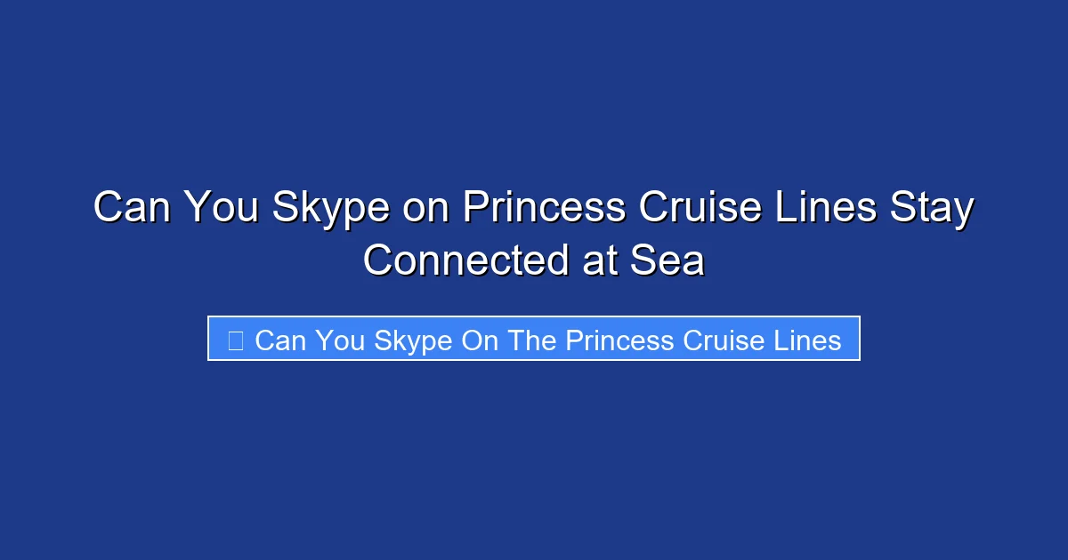 Can You Skype on Princess Cruise Lines Stay Connected at Sea