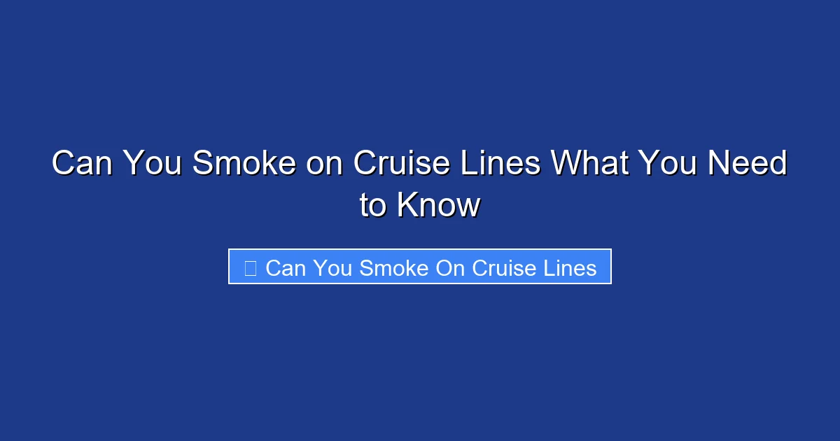 Can You Smoke on Cruise Lines What You Need to Know