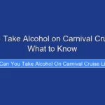 Can You Take Alcohol on Carnival Cruise Line What to Know