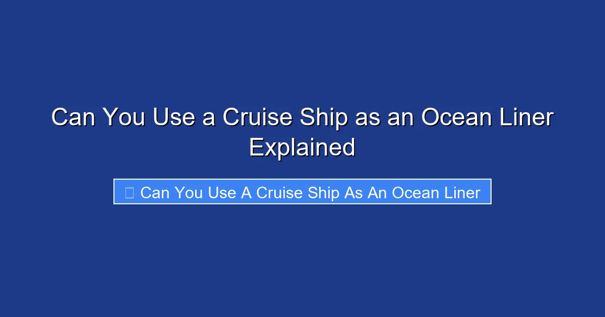 Can You Use a Cruise Ship as an Ocean Liner Explained