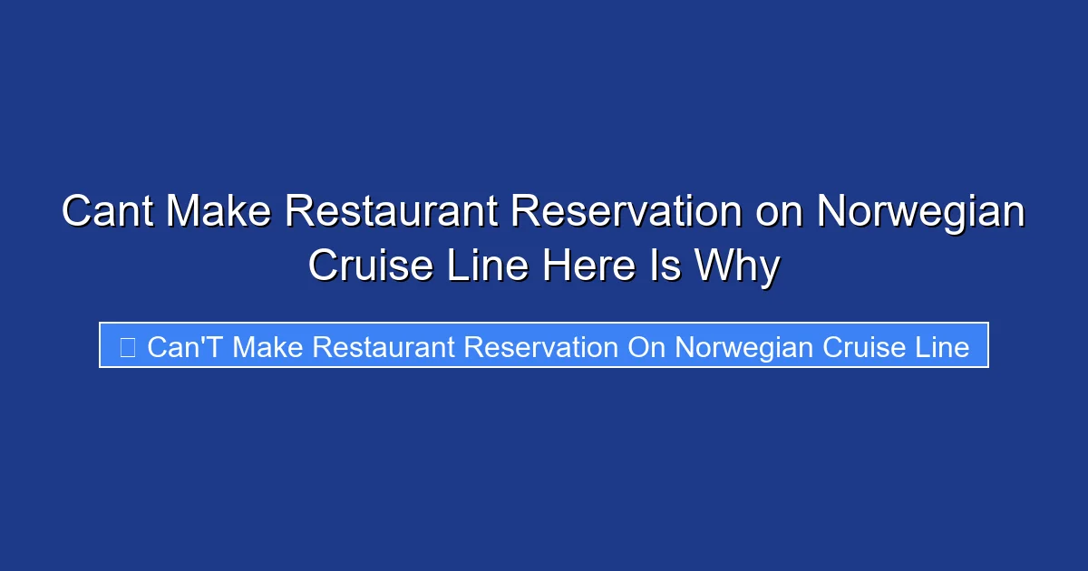 Cant Make Restaurant Reservation on Norwegian Cruise Line Here Is Why