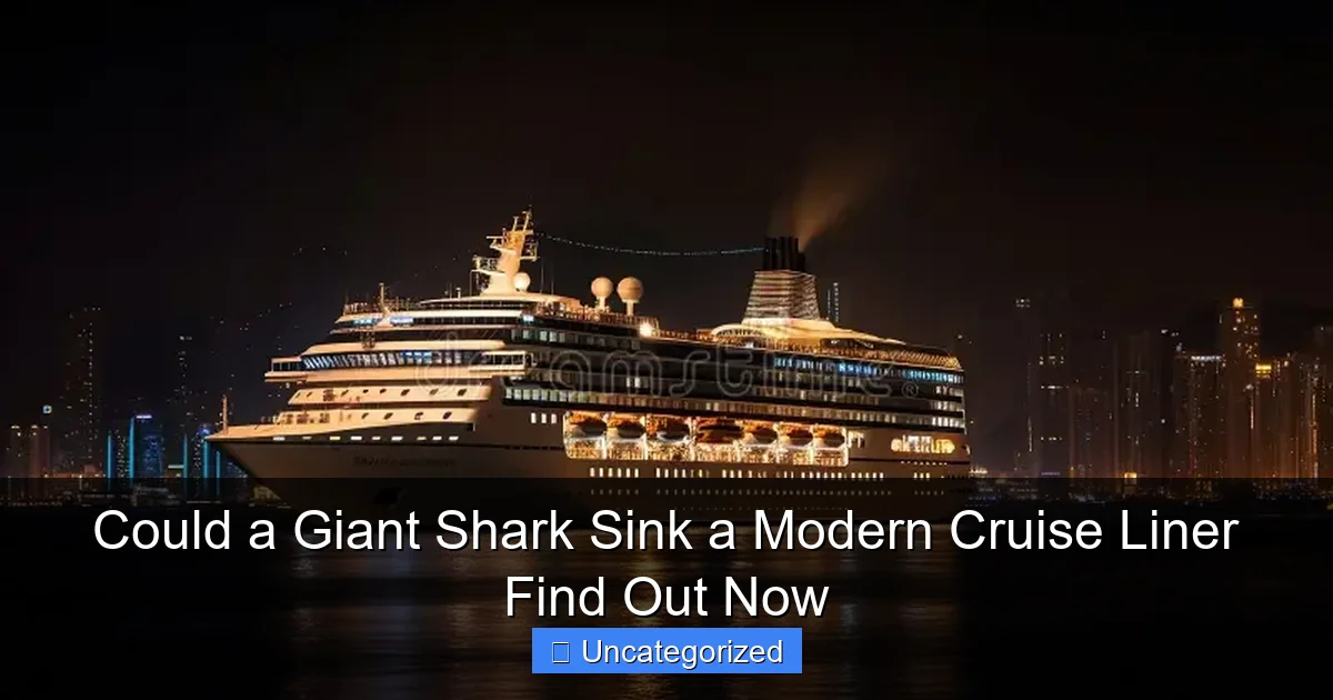 Could a Giant Shark Sink a Modern Cruise Liner Find Out Now