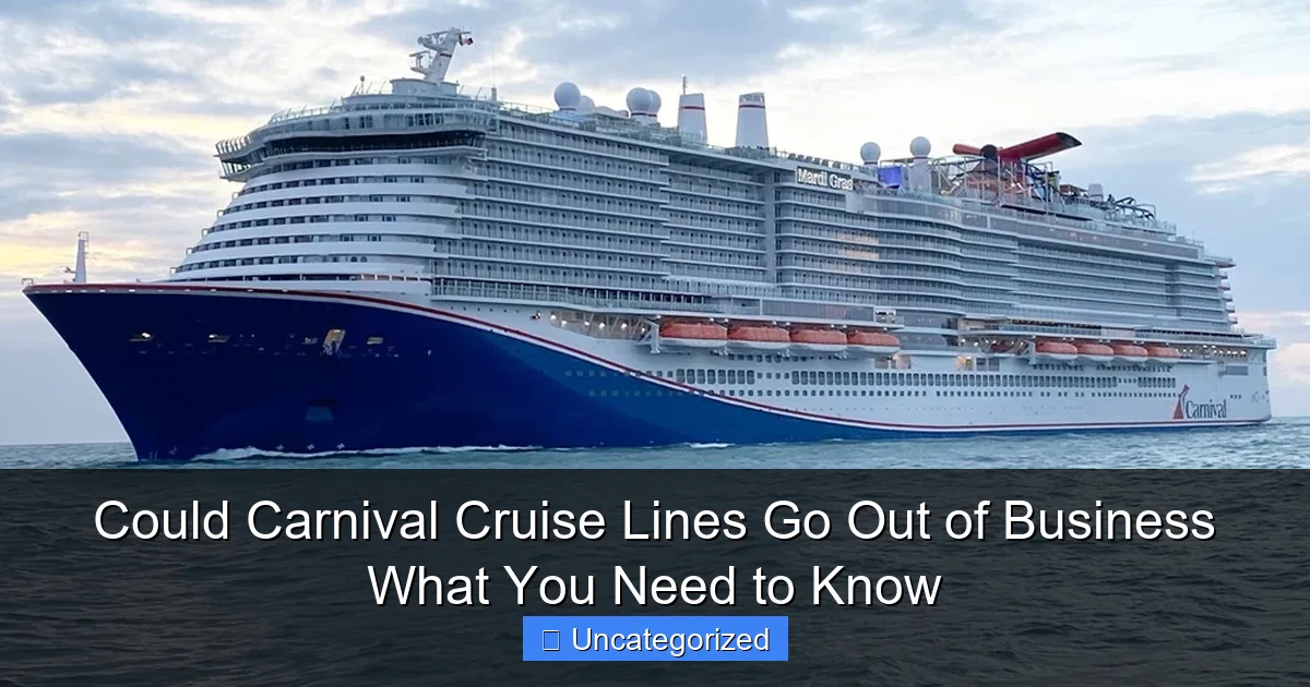 Could Carnival Cruise Lines Go Out of Business What You Need to Know