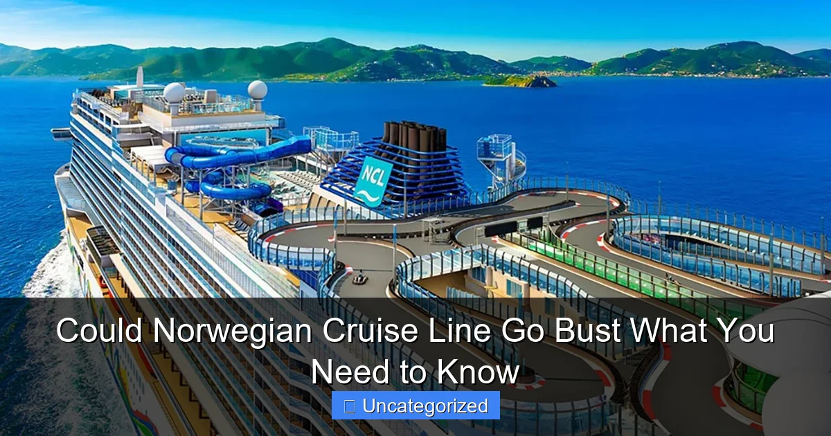 Could Norwegian Cruise Line Go Bust What You Need to Know