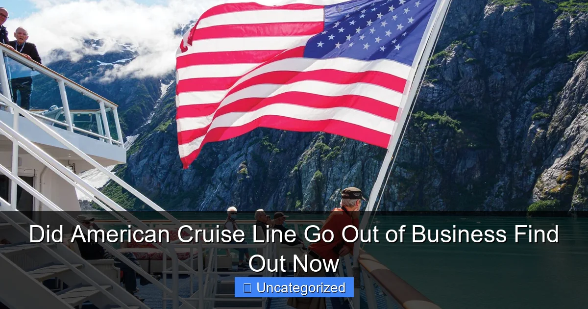 Did American Cruise Line Go Out of Business Find Out Now