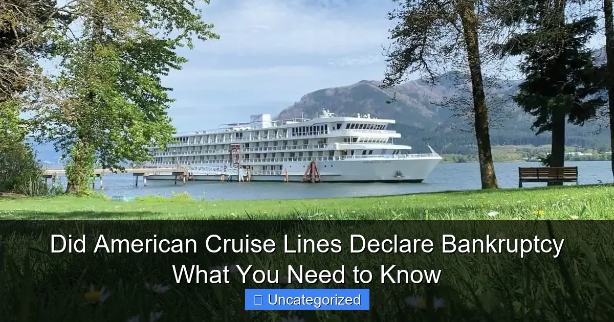 Did American Cruise Lines Declare Bankruptcy What You Need to Know