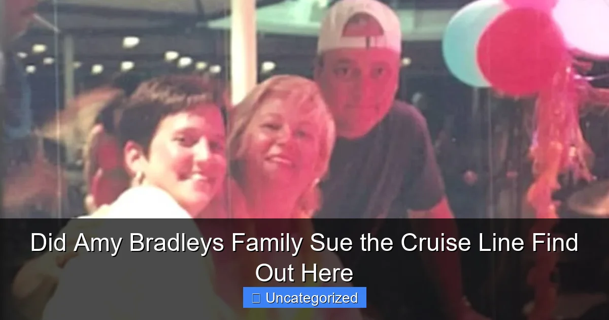 Did Amy Bradleys Family Sue the Cruise Line Find Out Here